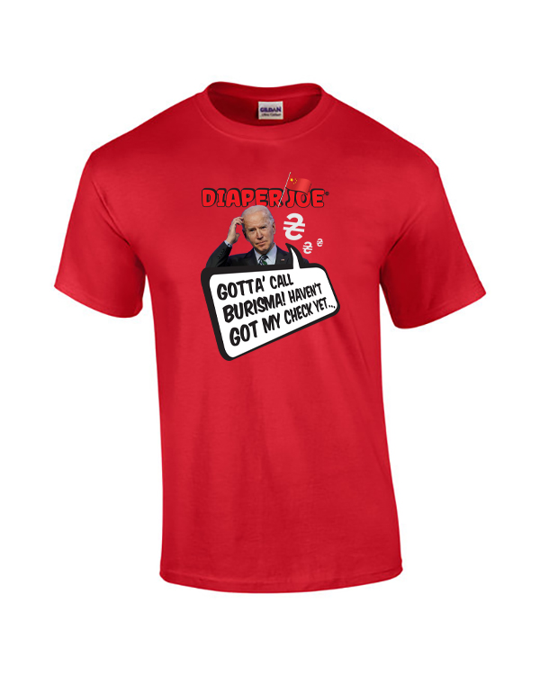 Gotta Call Burisma! - Anti-Joe Biden Shirt by Diaper Joe™