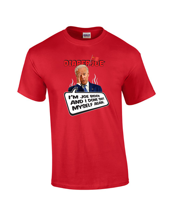 Shit Myself Again! - Anti-Joe Biden Shirt by Diaper Joe™